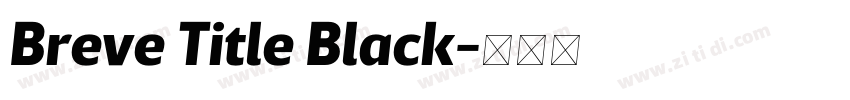 Breve Title Black字体转换 Breve Title Black字体转换